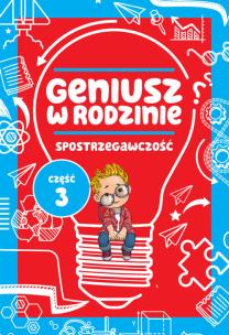 Okładka książki Geniusz w rodzinie Część 3 Spostrzegawczość