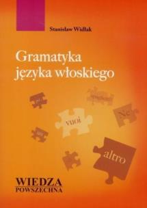 Gramatyka języka włoskiego. Autor: Widłak Stanisław. Multiszop.pl Okładka książki Gramatyka języka włoskiego