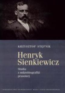 Okładka książki Henryk Sienkiewicz. Studia z mikrobiografiki...