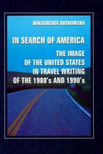 Okładka książki In search of America the image of the United States in travel writing of the 1980's and 1990's