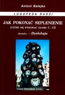 Okładka książki Jak pokonać seplenienie. Uczymy sie wymawiać c-cz