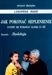 Okładka książki Jak pokonać seplenienie. Uczymy sie wymawiać s-sz