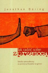 Okładka książki Jak radzić sobie z przemocą Sztuka samoobrony za pomocą Kazania na górze