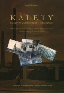 Okładka książki Kalety na starych widokówkach i fotografiach