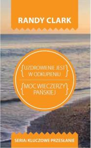 Okładka książki Kluczowe przesłanie. Uzdrowienie jest w odkupieniu