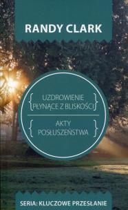 Okładka książki Kluczowe przesłanie. Uzdrowienie płynące z blisko.
