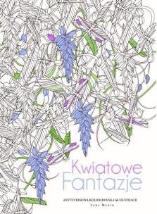 Okładka książki Kolorowanka antystresowa. Fantazje kwiatowe