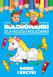 Okładka książki Kolorowanki dla kolegi i koleżanki Konie i kucyki