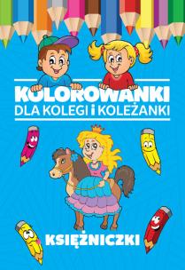 Okładka książki Kolorowanki dla kolegi i koleżanki Księżniczki