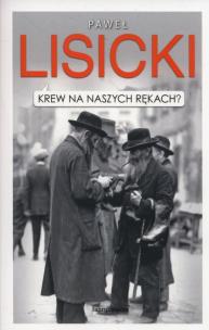 Okładka książki Krew na naszych rękach?