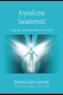 Krystaliczna Świadomość. Autor: Adamus Saint-Germain. Multiszop.pl Okładka książki Krystaliczna Świadomość