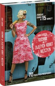 Okładka książki Kuchnia dla zajętych kobiet i mężczyzn