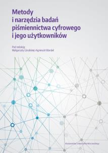 Opakowanie Metody i narzędzia badań piśmiennictwa cyfrowego i jego użytkowników