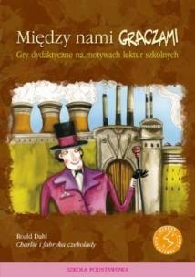 Okładka książki Między nami graczami. Charlie i fabryka czekolady