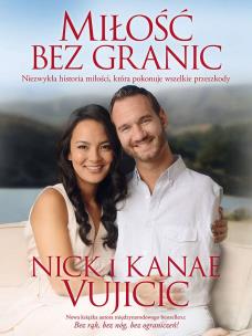 Miłość bez granic. Autor: Nick Vujicic. Multiszop.pl Okładka książki Miłość bez granic