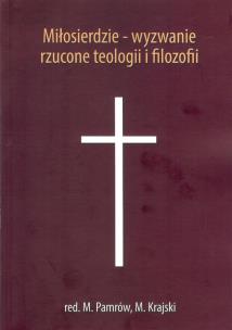 Okładka książki Miłosierdzie wyzwanie rzucone teologii i filozofii