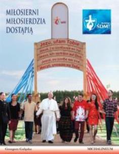 Okładka książki Miłosierni miłosierdzia dostąpią. Album pap. ŚDM