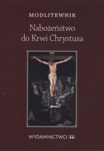 Okładka książki Modlitewnik. Nabożeństwo do krwi Chrystusa