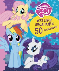 Okładka książki My Little Pony. Wielkie układanie