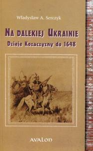 Okładka książki Na dalekiej Ukrainie. Dzieje Kozaczyzny do 1648 BR