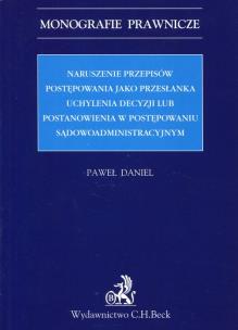 Okładka książki Naruszenie przepisów postępowania jako przesłanka uchylenia decyzji lub postanowienia w postępowaniu sądowoadministracyjnym
