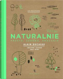 Okładka książki Naturalnie. Prosto, zdrowo, smacznie