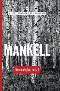 Nim nadejdzie mróz cz. 1. Autor: Henning Mankell. Multiszop.pl Okładka książki Nim nadejdzie mróz cz. 1