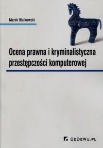 Okładka książki Ocena prawna i kryminalistyczna przestępczości komputerowej