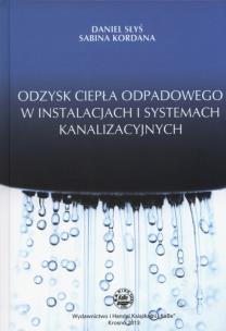 Okładka książki Odzysk ciepła odpadowego w instalacjach i systemach kanalizacyjnych