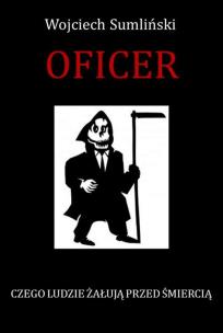 Okładka książki Oficer.Czego ludzie żałują przed śmiercią