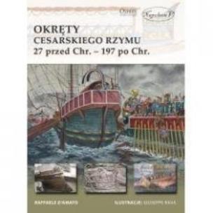 Okładka książki Okręty cesarskiego Rzymu 27 przed Chr. - 197...