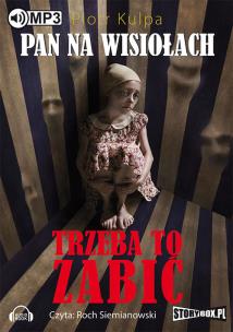 Okładka książki Pan na Wisiołach Tom 3 Trzeba to zabić - Audiobook