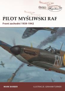 Okładka książki Pilot myśliwski RAF. Front zachodni 1939-1942