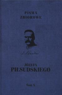 Okładka książki Pisma zbiorowe JózefaPiłsudskiego Tom 10