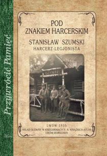 Pod znakiem harcerskim. Autor: Szumski Stanisław. Multiszop.pl Okładka książki Pod znakiem harcerskim