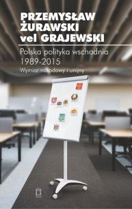 Okładka książki Polska polityka wschodnia 1989-2015