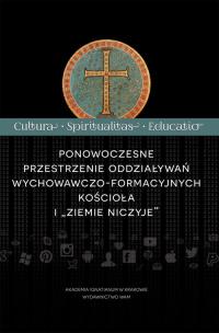Okładka książki Ponowoczesne przestrzenie oddziaływań wychowawczo-formacyjnych kościoła i 'ziemie niczyje'