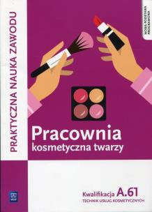 Okładka książki Pracownia kosmetyczna twarzy. Wykonywanie zabiegów kosmetycz