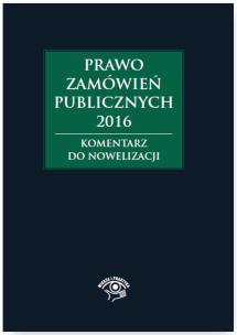 Okładka książki Prawo zamówień publicznych 2016 Komentarz do nowelizacji