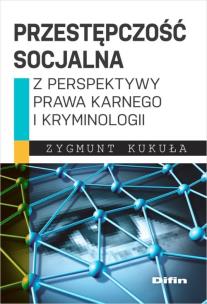 Okładka książki Przestępczość socjalna z perspektywy prawa karnego i kryminologii