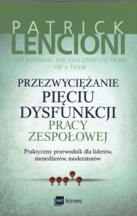 Okładka książki Przezwyciężanie pięciu dysfunkcji pracy zespołowej