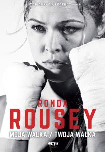 Okładka książki Ronda Rousey. Moja walka/Twoja walka