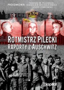 Okładka książki Rotmistrz Pilecki. Raporty z Auschwitz