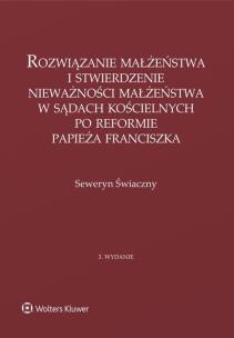 Okładka książki Rozwiązanie małżeństwa i stwierdzenie nieważności małżeństwa w sądach kościelnych po reformie papieża Franciszka