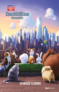 Okładka książki Sekretne życie zwierzaków domowych Opowieść filmowa