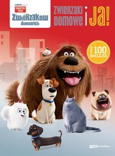 Okładka książki Sekretne życie zwierzaków domowych Zwierzaki domowe i ja