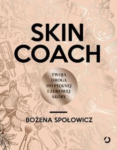 Okładka książki Skin coach Twoja droga do pięknej i zdrowej skóry
