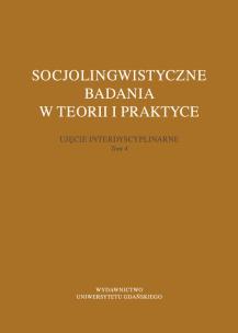 Okładka książki Socjolingwistyczne badania w teorii i praktyce Ujęcie interdyscyplinarne