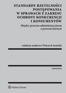 Okładka książki Standardy rzetelności postępowania w sprawach z zakresu ochrony konkurencji i konsumentów