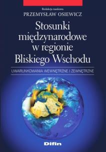 Okładka książki Stosunki międzynarodowe w regionie Bliskiego Wschodu